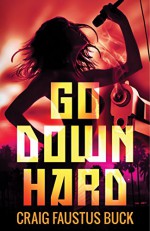 Go Down Hard - Craig Faustus Buck