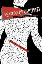 Seasons of Captivity: The Inner World of Pows - Amia Lieblich