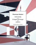 Thomas Huber Sad Facets: Paintings - Thomas Huber, Martin Hellmold, Wolfgang Ulrich