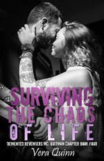 Surviving The Chaos Of Life (Demented Revengers MC: Quitman Chapter Book 4) Kindle Edition - Vera Jones Quinn