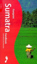 Footprint Sumatra Handbook: The Travel Guide - Joshua Eliot, Jane Bickersteth