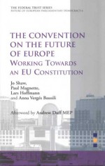 Convention on Europe: Working Towards an EU Constitution - Jo Shaw, Paul Magnette, Lars Hoffmann, Lars Hoffman, Anna Vergés Bausili