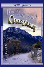 The Huachuca Conspiracy: Rescuing Our Children at Risk - Will Rogers, Will Rogers Jr.