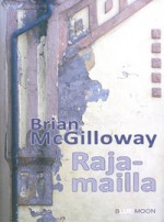 Rajamailla - Brian McGilloway, Risto Raitio