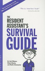 The Resident Assistant's Survival Guide - Karl Pillemer, Rhoda Meador, Martin Schumacher