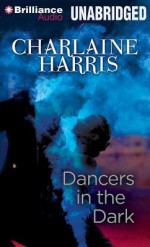 Dancers in the Dark - Charlaine Harris, Christina Traister