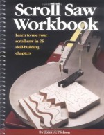 Scroll Saw Workbook - John A. Nelson