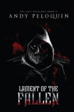 The Last Bucelarii Book 2: Lament of the Fallen (Volume 2) - Andy Peloquin