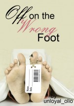 Off on the Wrong Foot - Unloyal_Olio