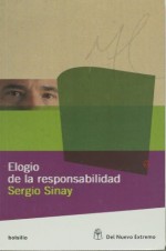 Elogio de la responsabilidad (Spanish Edition) - Sergio Sinay, DEL NUEVO EXTREMO, Sombras de Broadway, Dale campeón y Es peligroso escribir de noche, que han sido traducidas al inglé