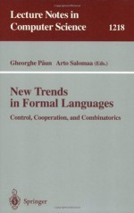 New Trends in Formal Languages: Control, Cooperation, and Combinatorics (Lecture Notes in Computer Science) - Gheorghe Paun, Arto Salomaa