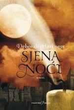 Sjena noći (All Souls , #2) - Deborah Harkness, Dražen Čulić