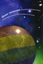 Queer Universes: Sexualities and Science Fiction - Wendy Gay Pearson, Veronica Hollinger, Helen Merrick, Joan Gordon, Sylvie Bérard