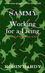 Sammy: Working for a Living - Robin Hardy