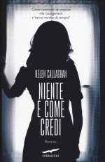 Niente è come credi - Helen Callaghan, Chiara Brovelli