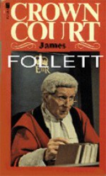 Crown Court - James Follett