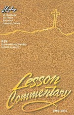 The Higley Lesson Commentary: Based on the International Sunday School Lessons, King James Version, 77th Annual Volume - Wesley C. Reagan, Gene Shelburne, John Comer