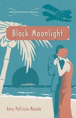 Black Moonlight - Amy Patricia Meade