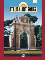 Gateway to Italian Art Songs: An Anthology of Italian Song and Interpretation for High Voice (Book & 2 Accompaniment CDs) - John Glenn Paton