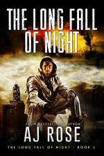 The Long Fall of Night - AJ Rose