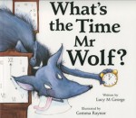 What's the Time Mr Wolf? - Lucy M. George, Gemma Raynor