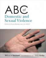 ABC of Domestic and Sexual Violence - Susan Bewley, Jan Welch