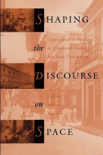 Shaping the Discourse on Space: Charity and Its Wards in 19th-Century San Juan, Puerto Rico - Teresita Martínez-Vergne, Teresita Martnez-Vergne