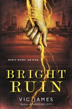 Bright Ruin - Vic James