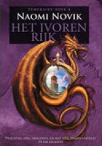 Het Ivoren Rijk - Naomi Novik, Inge Pieters