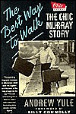 The Best Way to Walk: The Chic Murray Story - Andrew Yule, Billy Connolly