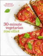 30-Minute Vegetarian - Rose Elliot