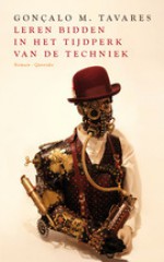 Leren bidden in het tijdperk van de techniek - Gonçalo M. Tavares, Harrie Lemmens