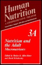 Human Nutrition: A Comprehensive Treatise Volume 3a: Nutrition and the Adult: Macronutrients - P. Ed. Slater