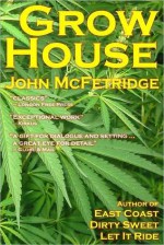 Grow House - John McFetridge