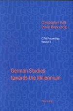 German Studies Towards The Millennium: Selected Papers From The Conference Of University Teachers Of German, University Of Keele, September 1999 - Christopher Hall, David Rock