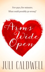 Arms Wide Open - Juli Caldwell