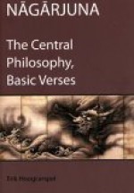 The Central Philosophy, Basic Verses - Nāgārjuna