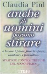 Anche gli uomini possono stirare - Claudia Pinl, Lidia Perria