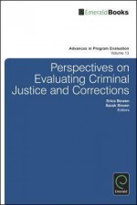 Perspectives on Evaluating Criminal Justice and Corrections - Erica Bowen, Sarah Brown