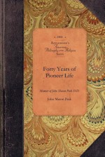 Forty Years of Pioneer Life - John Peck