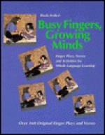 Busy Fingers, Growing Minds: Finger Plays, Verses, and Activities for Whole Language Learning - Rhonda Redleaf, Rhoda Redleaf