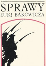 Sprawy Łuki Bakowicza - Teodor Goździkiewicz