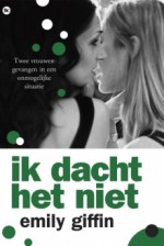 Ik dacht het niet - Emily Giffin, Marjet Schumacher