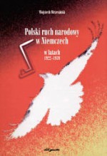 Polski ruch narodowy w Niemczech w latach 1922-1939 - Wojciech Wrzesiński