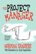 The Project Manager - Norman Sanders, Einar Engebretsen, Antony R. Jay