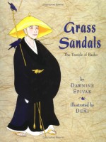 Grass Sandals : The Travels of Basho - Dawnine Spivak, Demi