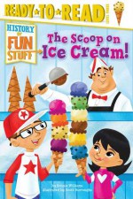 The Scoop on Ice Cream - Bonnie Williams, Scott Burroughs