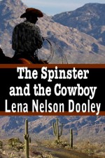 The Spinster and the Cowboy (Spinster Brides of Cactus Corner Book 1) - Lena Nelson Dooley