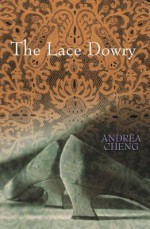 The Lace Dowry - Andrea Cheng