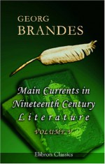 Main Currents In Nineteenth Century Literature: Volume 5: The Romantic School In France - Georg Brandes